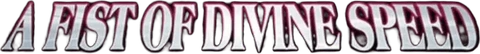 A Fist of Divine Speed